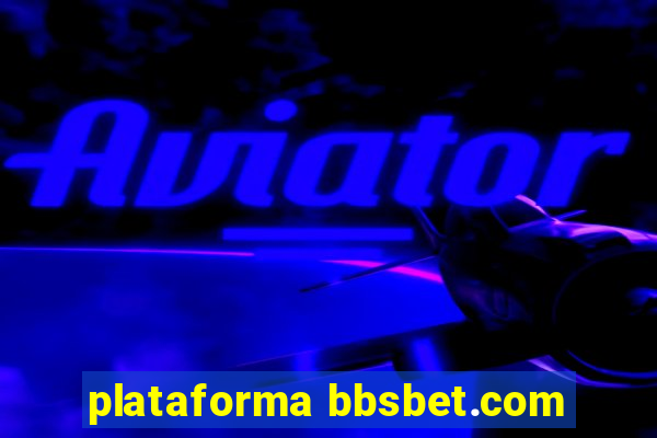 plataforma bbsbet.com